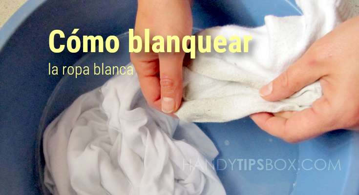 Cómo blanquear la ropa blanca: con manchas dificiles, manchas de sudor y la ropa amarillenta