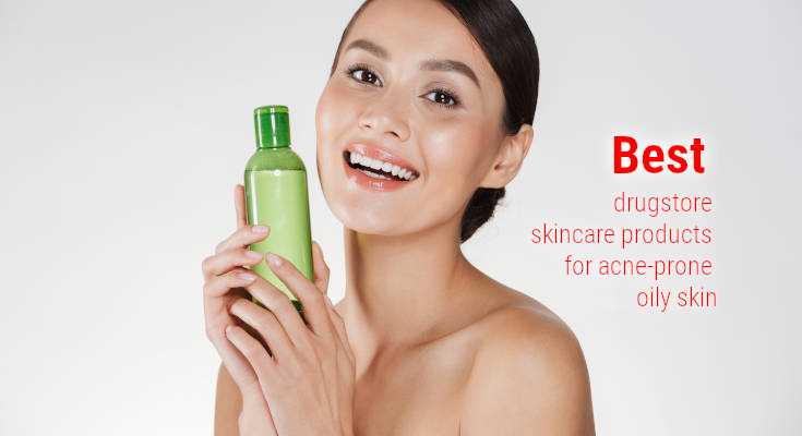 Best drugstore skincare products for acne-prone oily skin