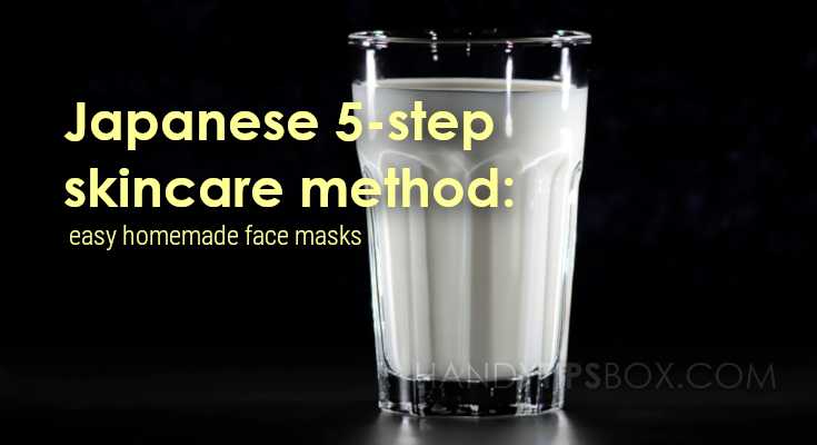 Japanese 5-step skincare method: easy homemade face masks